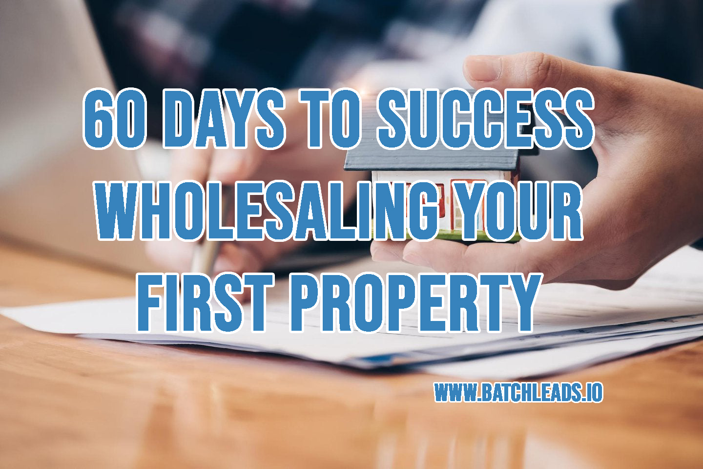 60 Days To Success Wholesaling Your First Property