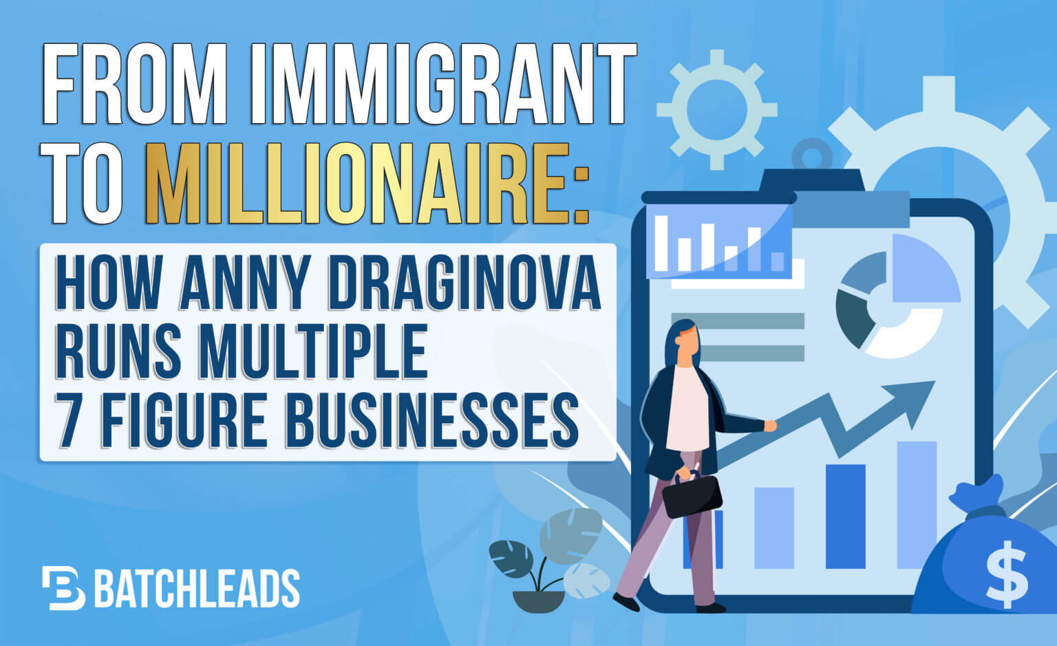 From Immigrant to Millionaire How Anny Draginova Runs Multiple 7 Figure Businesses