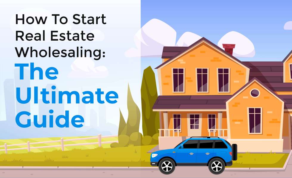 How-to-Start-Real-Estate-Wholesaling-The-Ultimate-Guide