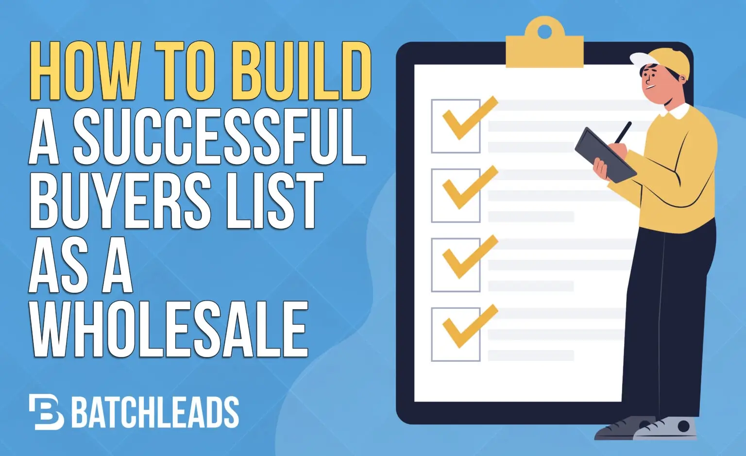 How To Build A Successful Buyers List As A Wholesaler