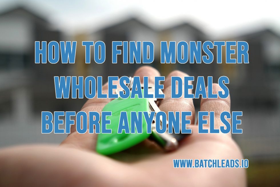 HOW TO FIND MONSTER WHOLESALE DEALS BEFORE ANYONE ELSE