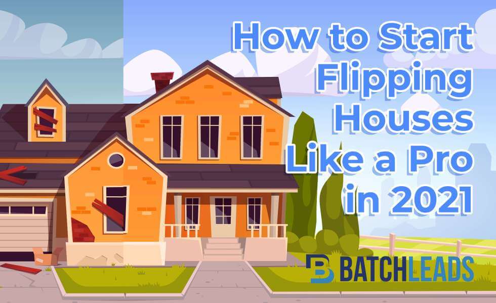 How To Start Flipping Houses Like a Pro in 2021