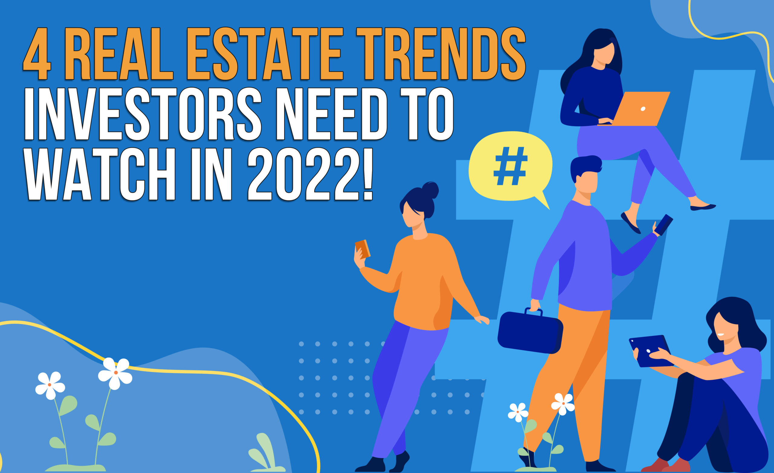 4 Real Estate Trends Investors Need to Watch in 2022