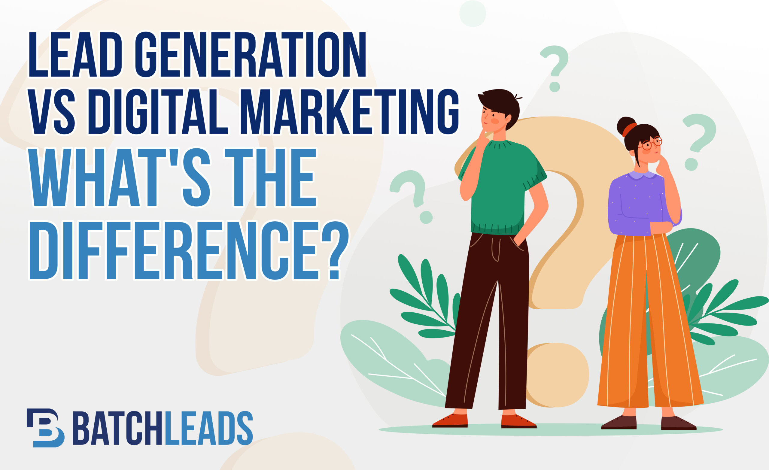 Lead Generation vs Digital Marketin What's The Difference