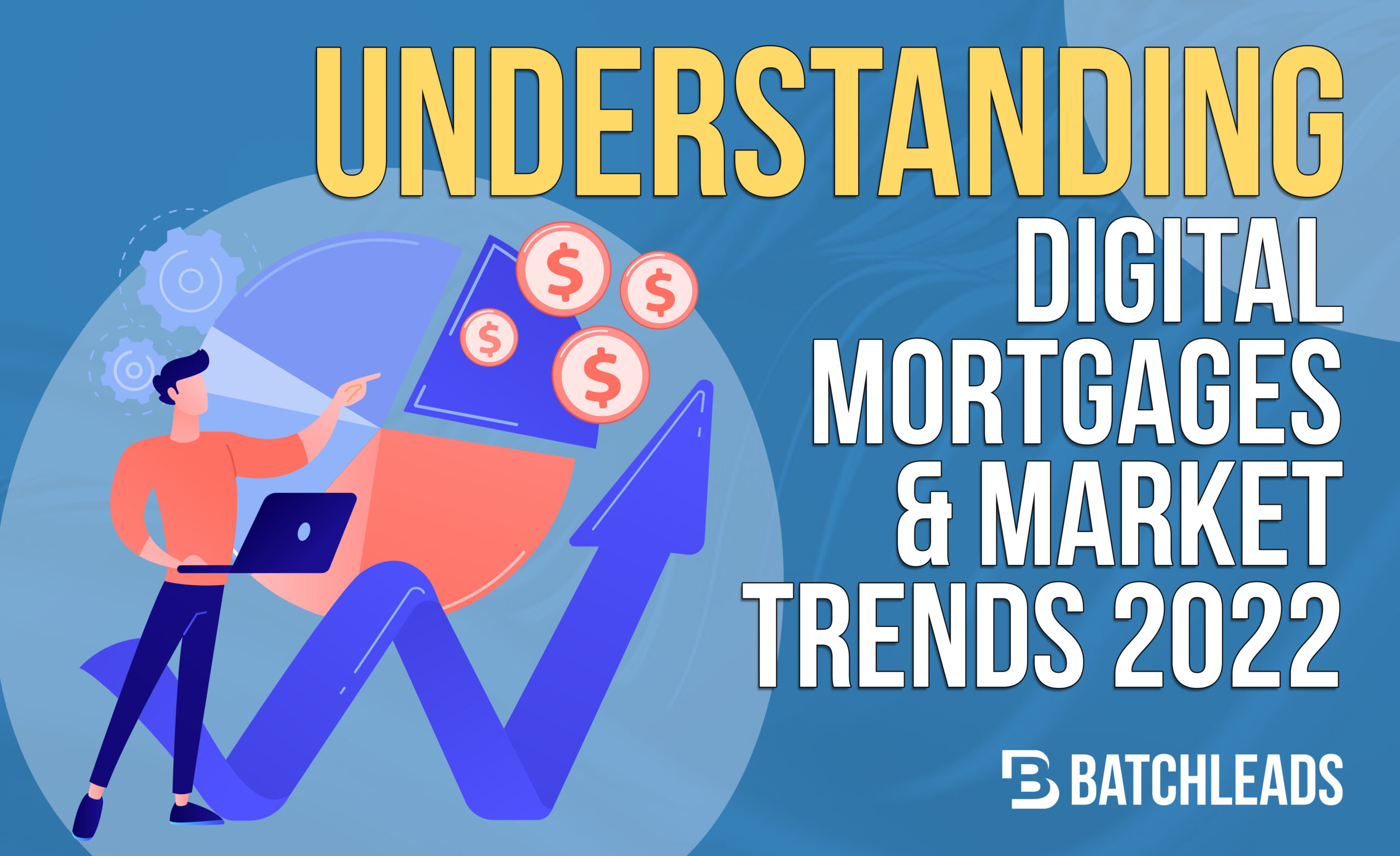 Understanding Digital Mortgages & Market Trends 2022