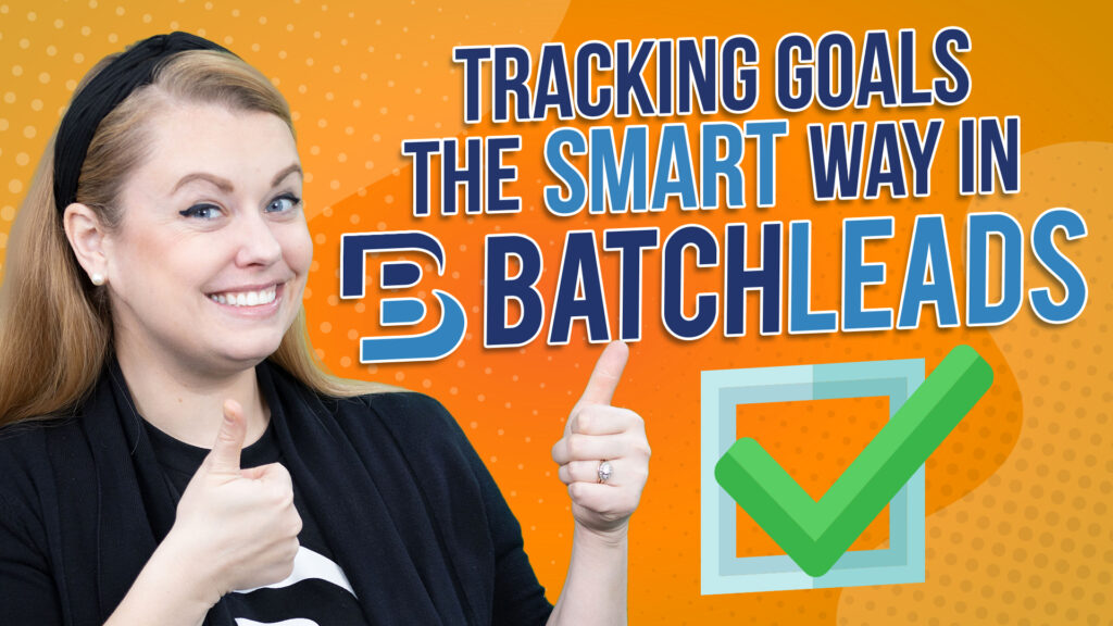 Tracking Goals the SMART Way in BatchLeads