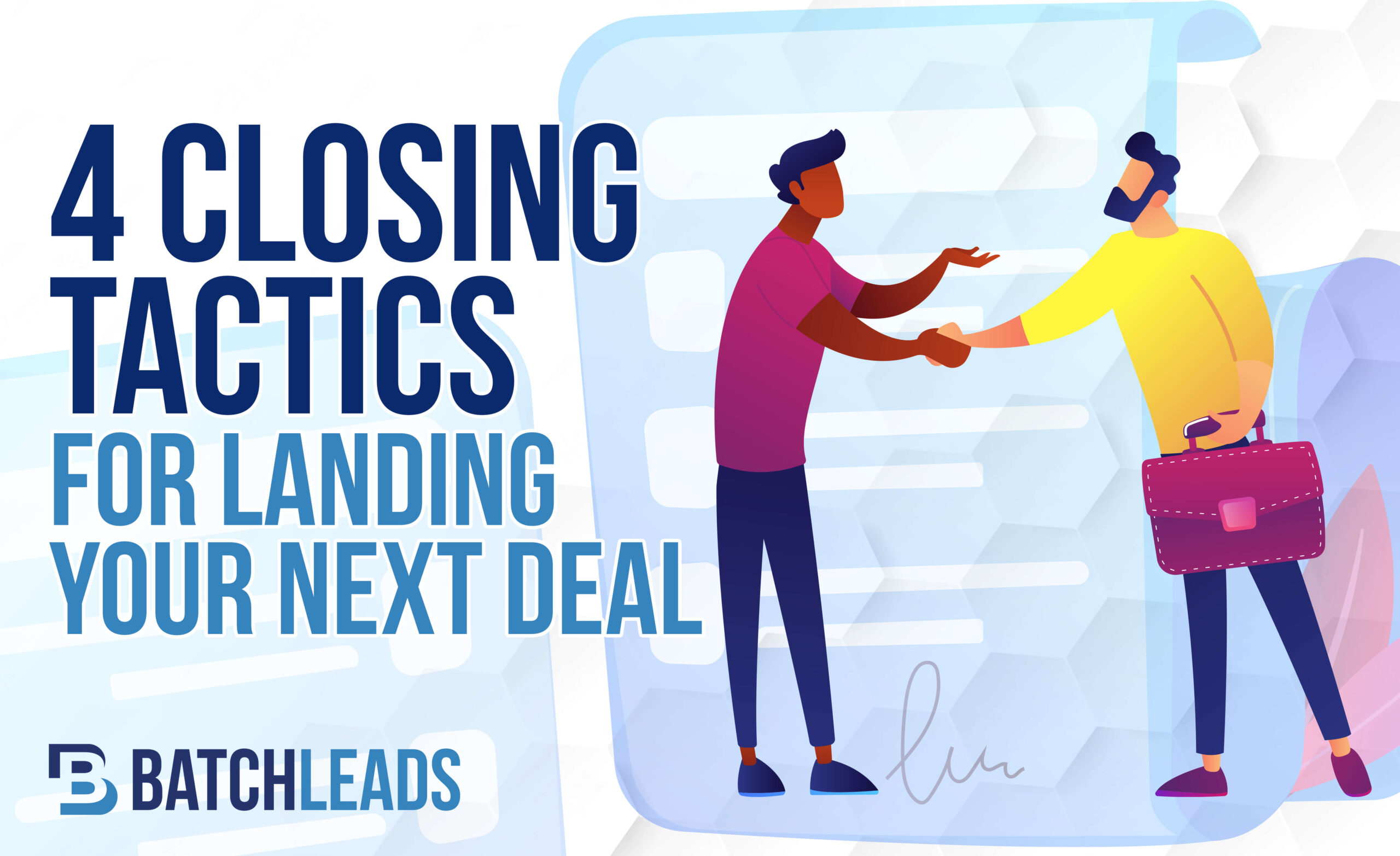 4 Closing Tactics for Landing Your Next Deal