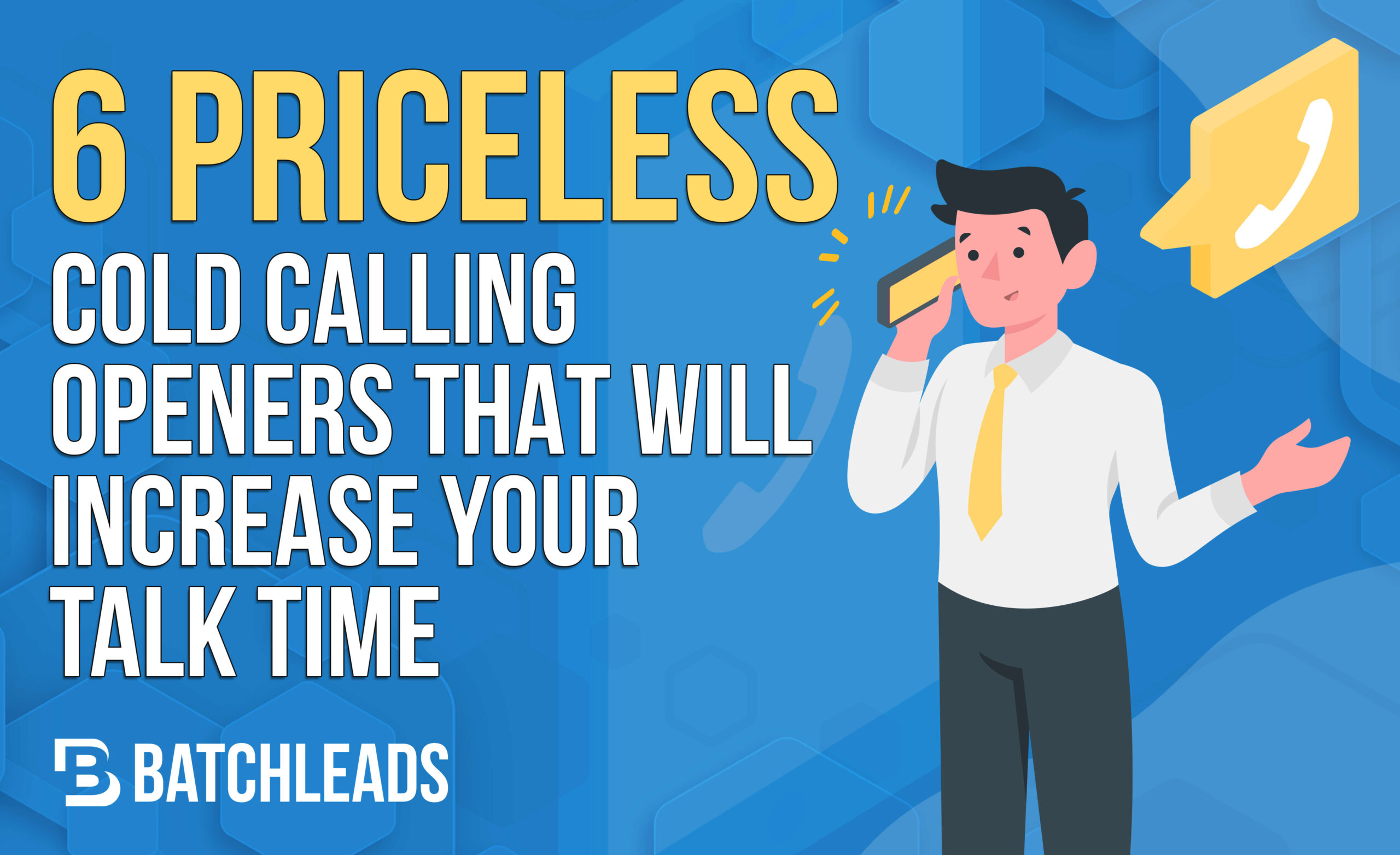 6 Priceless Cold Calling Openers That Will Increase Your Talk Time