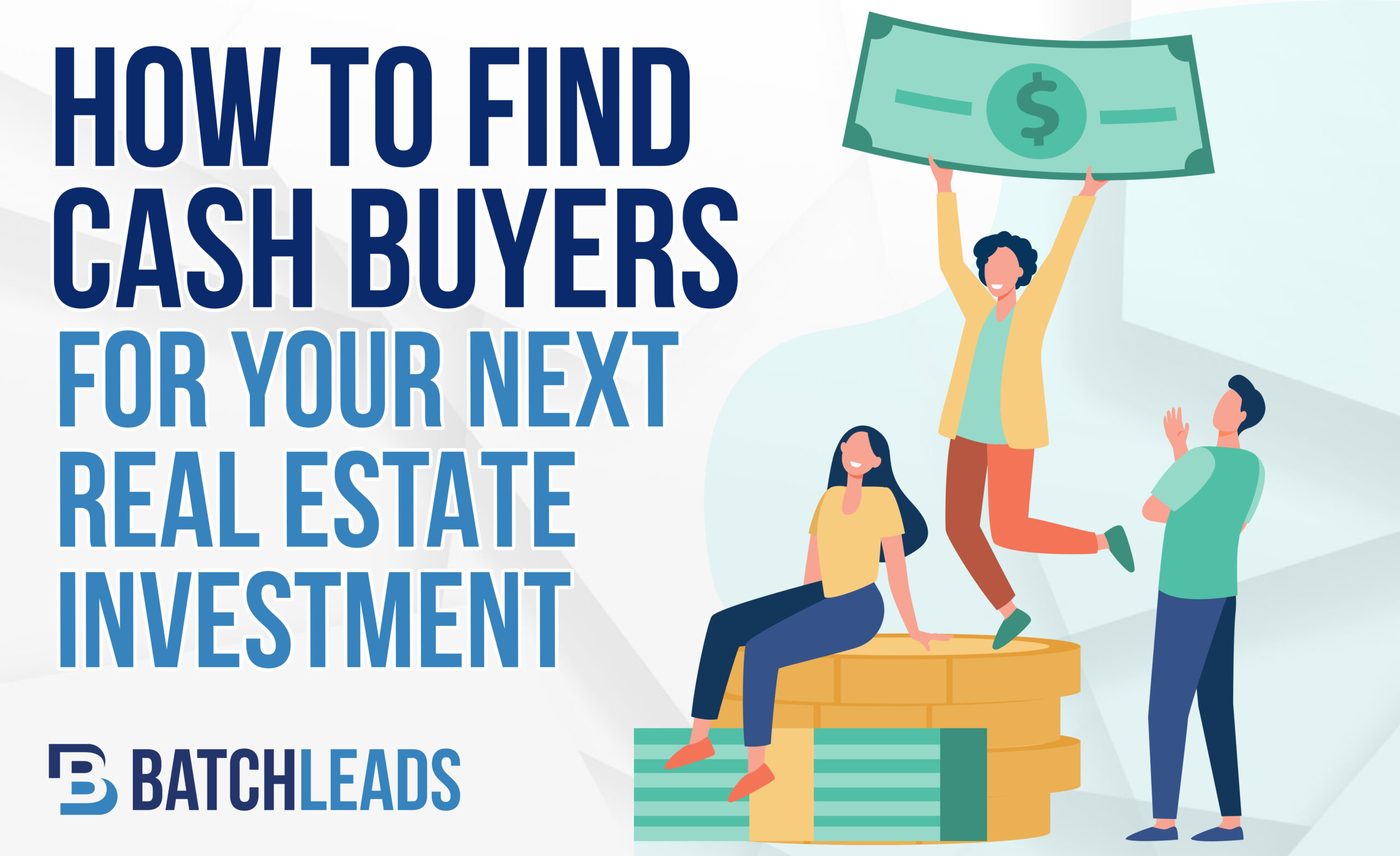 How To Find Cash Buyers For Your Next Real Estate Investment