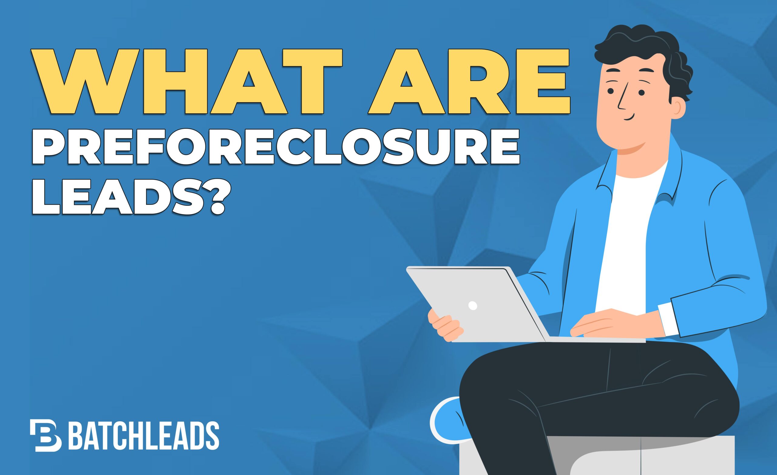 What Are Preforeclosure Leads