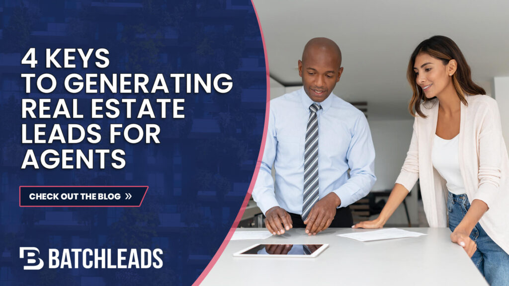 4 Keys to Generating Real Estate Leads for Agents