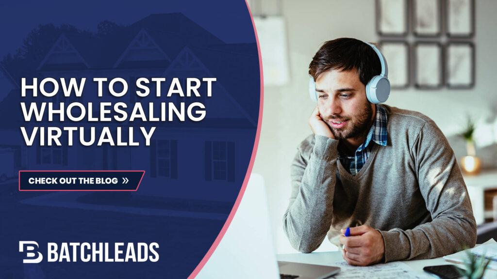 What to Know and How to Get Started with Virtual Wholesaling Real Estate