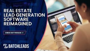 Real Estate Lead Generation Software Reimagined