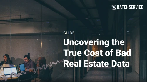 Uncovering the True Cost of Bad Real Estate Data
