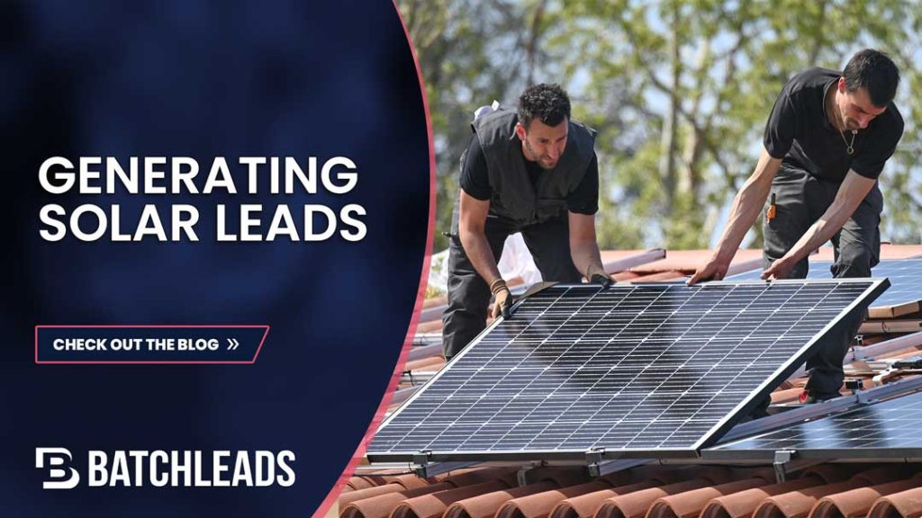 Your Complete Guide To Generating Solar Leads