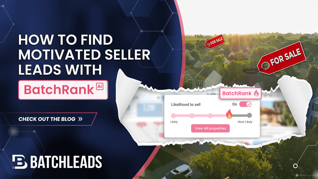 How to find motivated seller leads with Batchleads AI Feature